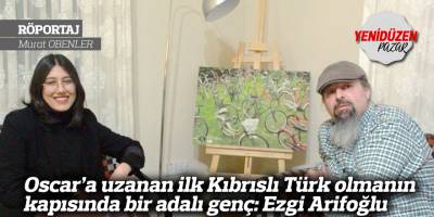 Oscar’a uzanan ilk Kıbrıslı Türk olmanın kapısında bir adalı genç: Ezgi Arifoğlu