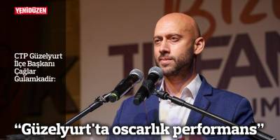 "Güzelyurt'ta oscarlık performans"