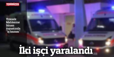 Yüksek Mahkeme binası inşaatında "iş kazası"