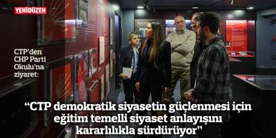 CTP’den CHP Parti Okulu’na ziyaret