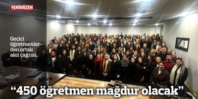 “450 öğretmen mağdur olacak”