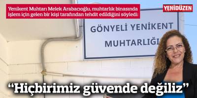 “Hiçbirimiz güvende değiliz”