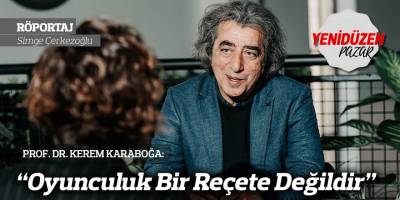 “Oyunculuk Bir Reçete Değildir”