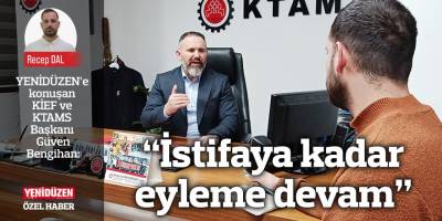 “İstifaya kadar eyleme devam”