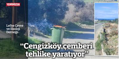 “Cengizköy çemberi tehlike yaratıyor”