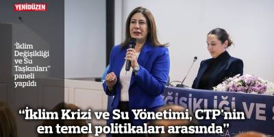 İncirli: İklim Krizi ve Su Yönetimi, CTP'nin en temel politikaları arasında