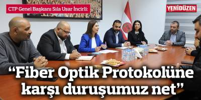 İncirli: “Fiber Optik Protokolüne karşı duruşumuz net”