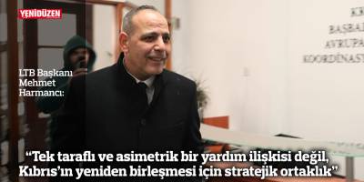 "Tek taraflı ve asimetrik bir yardım ilişkisi değil, Kıbrıs’ın yeniden birleşmesi için stratejik ortaklık”