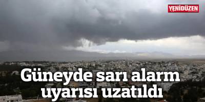 Güneyde sarı alarm uyarısı uzatıldı
