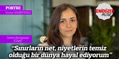 “Sınırların net, niyetlerin temiz olduğu bir dünya hayal ediyorum”