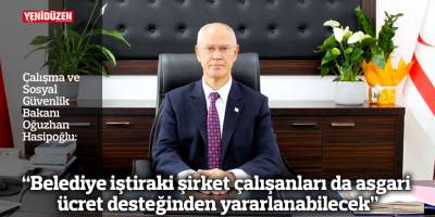 “Belediye iştiraki şirket çalışanları da asgari ücret desteğinden yararlanabilecek”