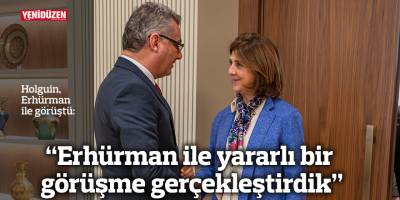 Holguin, Erhürman ile görüştü