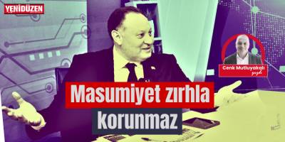 Masumiyet zırhla korunmaz