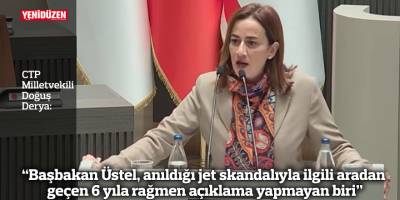 “Başbakan Üstel, anıldığı jet skandalıyla ilgili aradan geçen 6 yıla rağmen açıklama yapmayan biri”