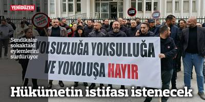 Sendikalar sokaktaki eylemlerini sürdürüyor