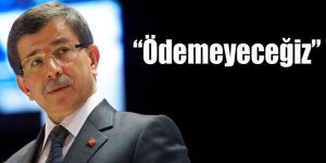 Davutoğlu, AİHMin tazminat kararı için net konuştu