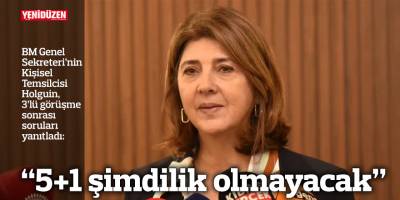 “5+1 şimdilik olmayacak”