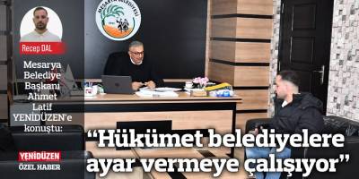 “Hükümet belediyelere ayar vermeye çalışıyor”