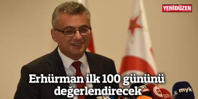 Erhürman ilk 100 gününü değerlendirecek