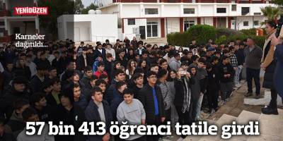 57 bin 413 öğrenci tatile girdi