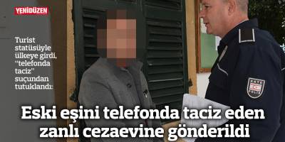 Eski eşini telefonda taciz eden zanlı cezaevine gönderildi