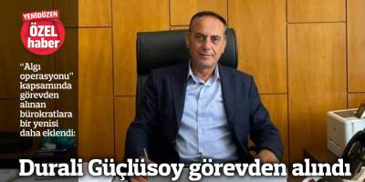 Başbakanlık Müsteşarı Durali Güçlüsoy görevden alındı