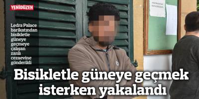 Bisikletle güneye geçmek isterken yakalandı