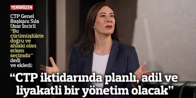 “CTP iktidarında planlı, adil ve liyakatli bir yönetim olacak”