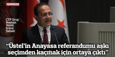 “Üstel’in Anayasa referandumu aşkı seçimden kaçmak için ortaya çıktı”