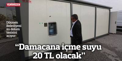 Dikmen Belediyesi su dolum tesisini açıyor