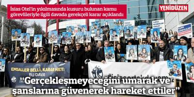 “Gerçekleşmeyeceğini umarak ve şanslarına güvenerek hareket ettiler”