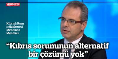 Menelau: “Kıbrıs sorununun alternatif bir çözümü yok”