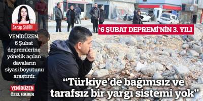 “Türkiye’de bağımsız ve tarafsız bir yargı sistemi yok”