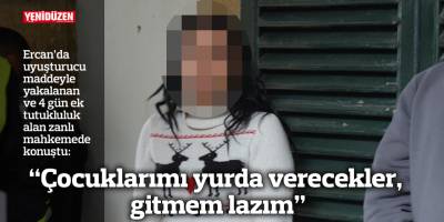 “Çocuklarımı yurda verecekler, gitmem lazım”