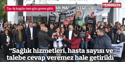 Gürkut: “Sağlık hizmetleri, hasta sayısı ve talebe cevap veremez hale getirildi”