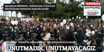 UNUTMADIK, UNUTMAYACAĞIZ