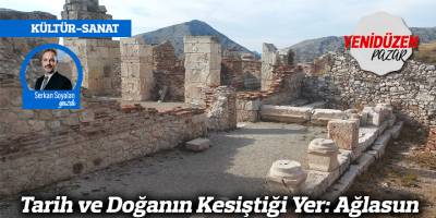 Tarih ve Doğanın Kesiştiği Yer: Ağlasun