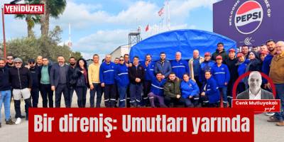 Bir direniş: Umutları yarında