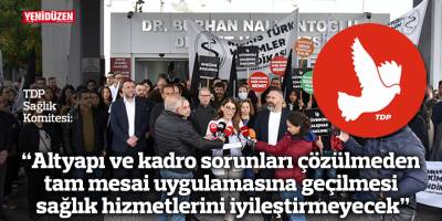 “Altyapı ve kadro sorunları çözülmeden tam mesai uygulamasına geçilmesi sağlık hizmetlerini iyileştirmeyecek”