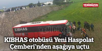 KIBHAS otobüsü Yeni Haspolat Çemberi’nden aşağıya uçtu!