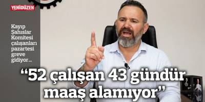 “52 çalışan 43 gündür maaş alamıyor”