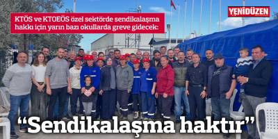 “Sendikalaşma haktır”