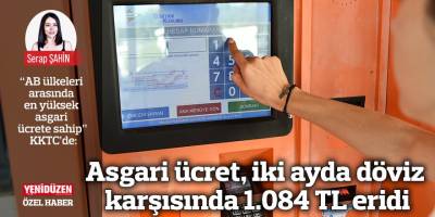 Asgari ücret, iki ayda döviz karşısında 1.084 TL eridi