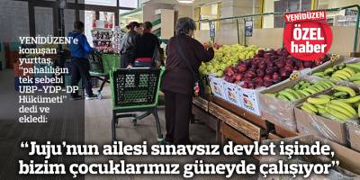 “Juju’nun ailesi sınavsız devlet işinde, bizim çocuklarımız güneyde çalışıyor”