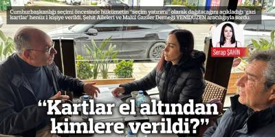 “Kartlar el altından kimlere verildi?”