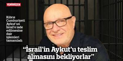“İsrail’in Aykut’u teslim almasını bekliyorlar”