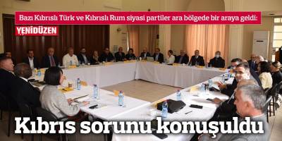 Bazı Kıbrıslı Türk ve Kıbrıslı Rum siyasi partiler ara bölgede bir araya geldi