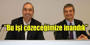 Sertoğlu ve Champagne süreci değerlendirdi