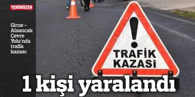 Kazada 1 kişi yaralandı