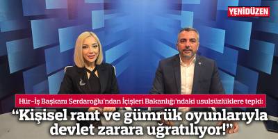 “Kişisel rant ve gümrük oyunlarıyla devlet zarara uğratılıyor!”